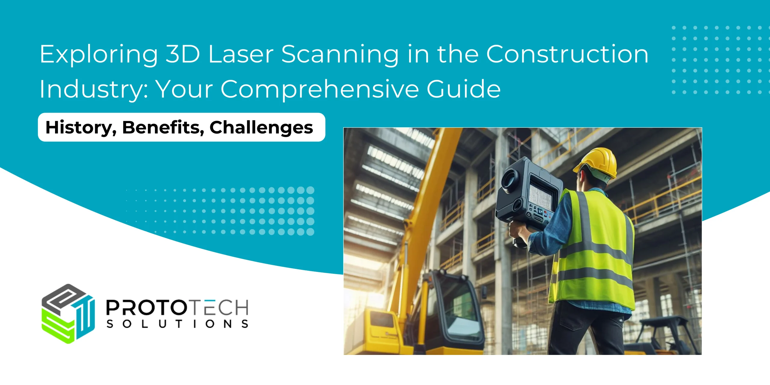 Exploring 3D Laser Scanning in the Construction Industry: Your Comprehensive Guide