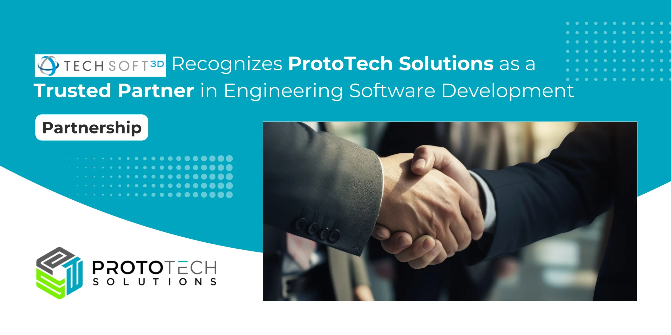 Tech Soft 3D Recognizes ProtoTech Solutions as a Trusted Partner in Engineering Software Development