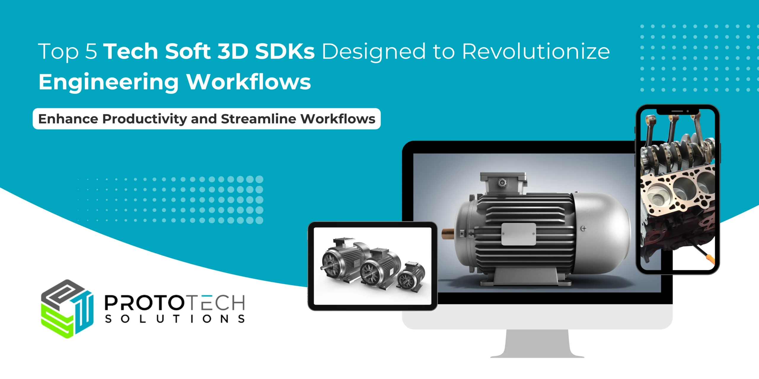 Top 5 Tech Soft 3D SDKs Designed to Revolutionize Engineering Workflows