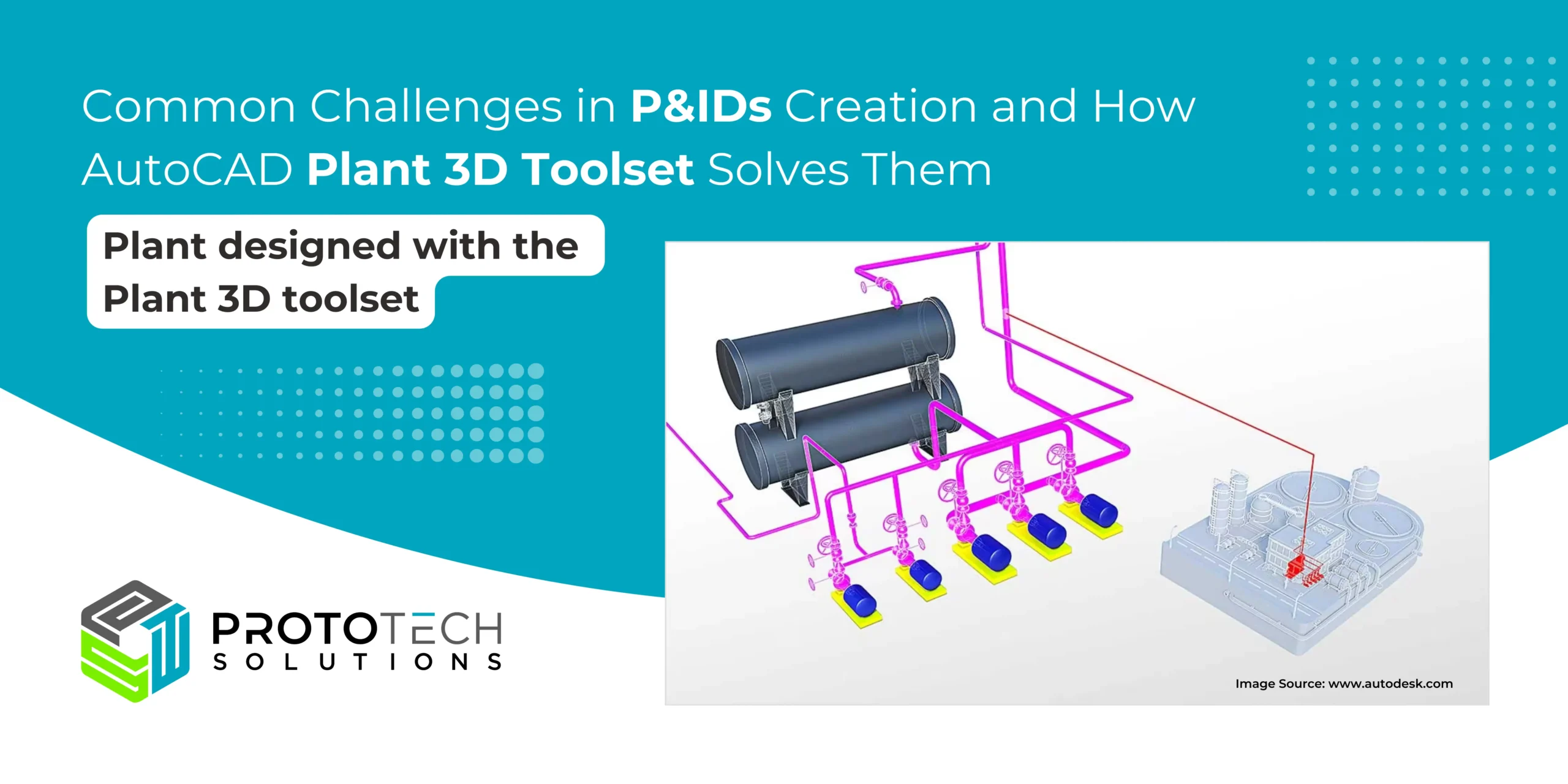 Common Challenges in P&IDs Creation and How AutoCAD Plant 3D Toolset Solves Them