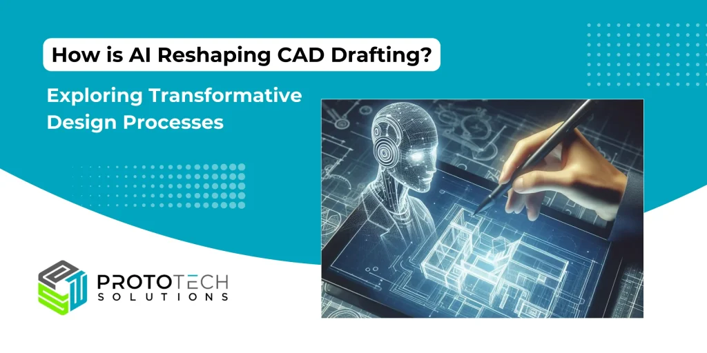 The Rise of AI in CAD Drafting: Transforming Design Processes