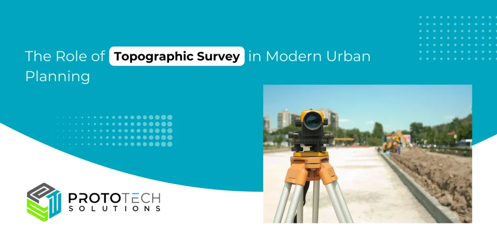 The Role of Topographic Survey in Modern Urban Planning